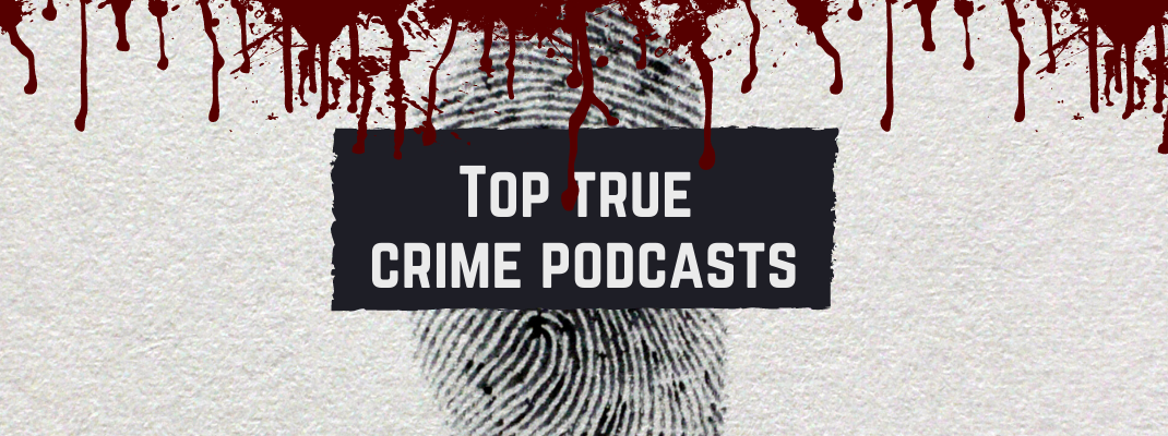 A definitive list of the best crime podcasts — WhatPods