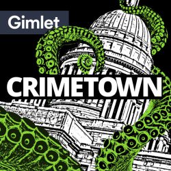 Crimetown — A Top Criminal Podcast
