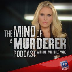 Best Criminal Podcasts — The Mind Of A Murderer