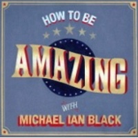 How To Be Amazing with Michael Ian Black