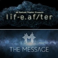 The Message Lifeafter